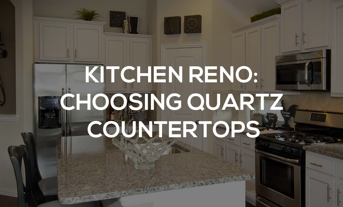 Kitchen Reno Choosing Quartz Countertops Edmonton Granite Quartz